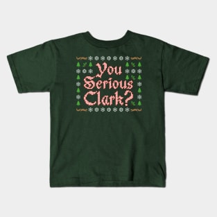 You Serious Clark? Kids T-Shirt